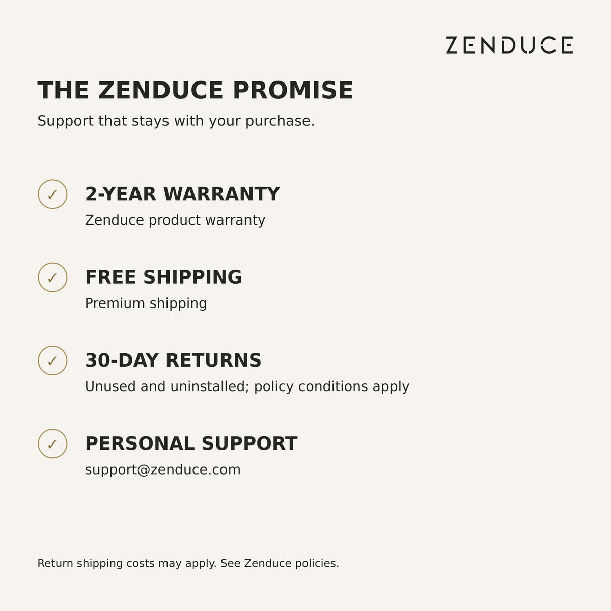 Zenduce two-year warranty, free shipping, conditional 30-day returns and customer support