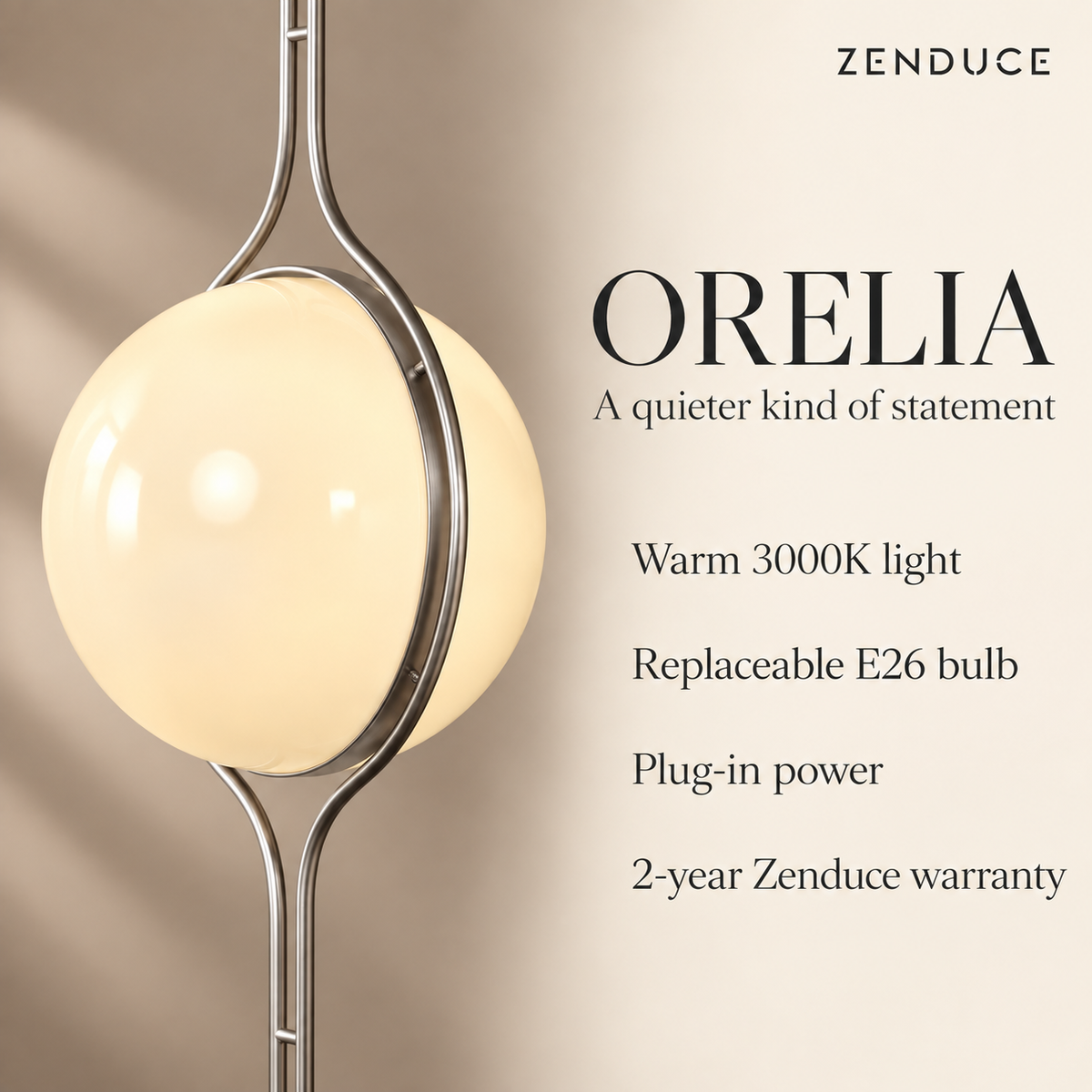ORELIA warm 3000K light, replaceable E26 bulb, plug-in power and two-year Zenduce warranty